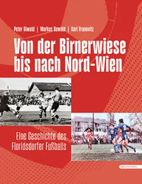 Biwald / Oswald / Vranovitz |  Von der Birnerwiese bis nach Nord-Wien | Buch |  Sack Fachmedien