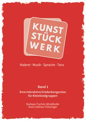Tischitz-Winklhofer / Valtiner-Pühringer |  KunstStückWerk - Band 1 | Buch |  Sack Fachmedien
