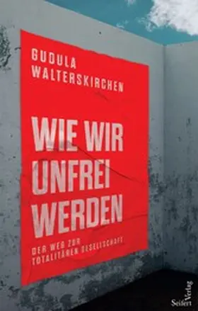 Walterskirchen |  Wie wir unfrei werden | eBook | Sack Fachmedien
