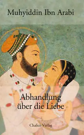 Ibn Arabi |  Abhandlung über die Liebe | Buch |  Sack Fachmedien