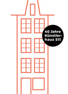 Rohde / Supino / Steinmann |  40 Jahre Künstlerhaus S11 1978 bis 2018 | Buch |  Sack Fachmedien