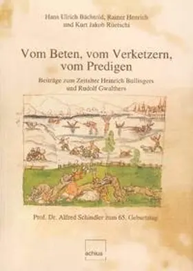 Bächtold / Henrich / Rüetschi |  Vom Beten, vom Verketzern, vom Predigen | Buch |  Sack Fachmedien