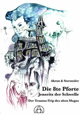 Akron, Frey | Die 8te Pforte, Jenseits der Schwelle | Buch | 978-3-905372-97-7 | www.sack.de