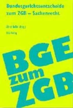 Koller |  Bundesgerichtsentscheidungen zum schweizerischen Zivilgesetzbuch - Sachenrecht | Buch |  Sack Fachmedien