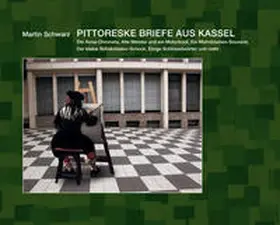 Schwarz |  Pittoreske Briefe aus Kassel | Buch |  Sack Fachmedien