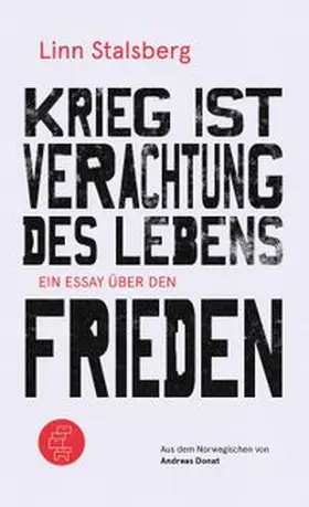 Stalsberg |  Krieg ist Verachtung des Lebens - Ein Essay über den Frieden | eBook | Sack Fachmedien