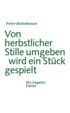 Waterhouse |  Von herbstlicher Stille umgeben wird ein Stück gespielt | Buch |  Sack Fachmedien