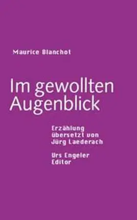 Blanchot |  Im gewollten Augenblick | Buch |  Sack Fachmedien