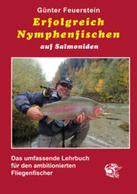 Feuerstein | Erfolgreich Nymphenfischen auf Salmoniden | Buch | 978-3-905678-49-9 | sack.de