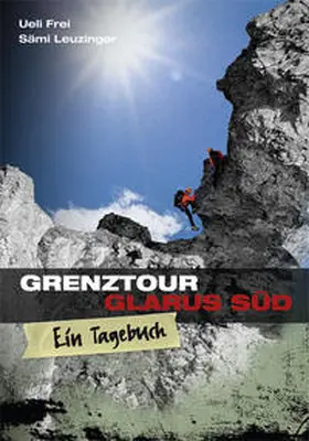 Leuzinger / Frei |  Grenztour Glarus Süd | Buch |  Sack Fachmedien