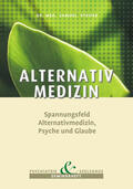 Pfeifer |  Alternative Medizin - Spannungsfeld Alternativmedizin, Psyche und Glaube | Buch |  Sack Fachmedien