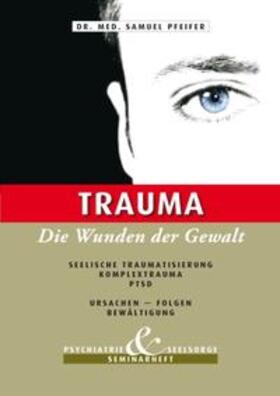 Pfeifer | Trauma - Die Wunden der Gewalt | Buch | 978-3-905709-22-3 | sack.de