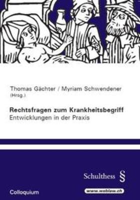Gächter / Schwender | Rechtsfragen zum Krankheitsbegriff - Enwicklungen in der Praxis | Buch | 978-3-905742-56-5 | sack.de