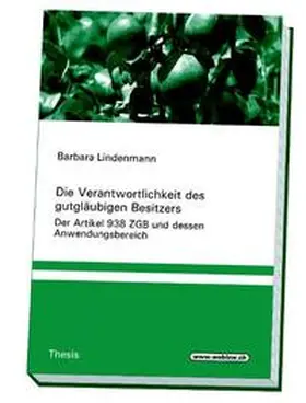 Lindenmann |  Die Verantwortlichkeit des gutgläubigen Besitzers | Buch |  Sack Fachmedien