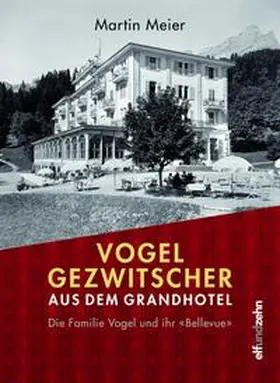 Meier |  Vogelgezwitscher aus dem Grandhotel | Buch |  Sack Fachmedien