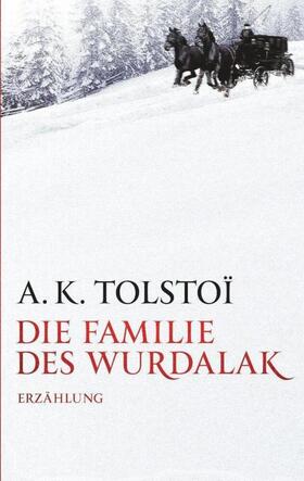 Tolstoi |  Die Familie des Wurdalak | Buch |  Sack Fachmedien