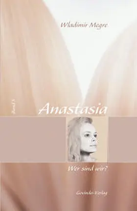 Megre |  Anastasia / Anastasia, Wer sind wir? | Buch |  Sack Fachmedien