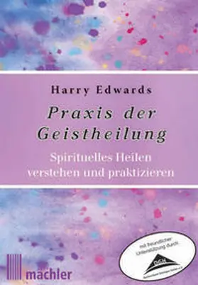 Edwards |  Praxis der Geistheilung | Buch |  Sack Fachmedien