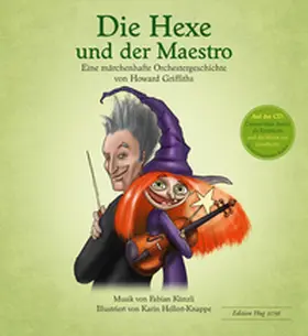 Griffiths / Künzli |  Die Hexe und der Maestro | Buch |  Sack Fachmedien