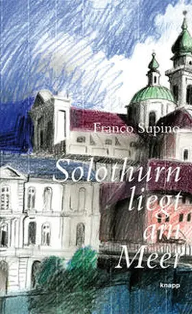 Supino |  Solothurn liegt am Meer | Buch |  Sack Fachmedien