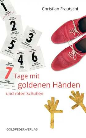 Frautschi |  7 Tage mit goldenen Händen und roten Schuhen | eBook | Sack Fachmedien