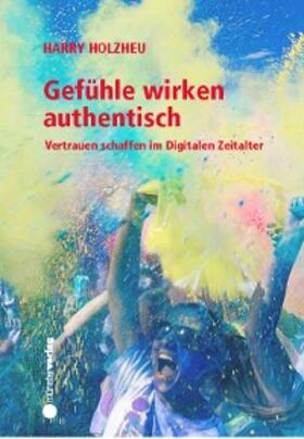 Holzheu | Gefühle wirken authentisch | E-Book | sack.de
