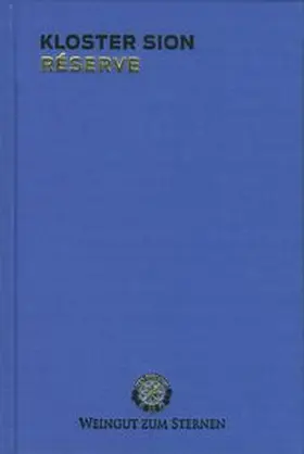 Meier |  Kloster Sion Réserve. Ein Wein und seine Geschichte | Buch |  Sack Fachmedien