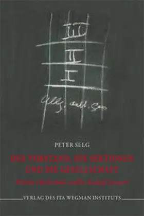 Selg |  Der Vorstand, die Sektionen und die Gesellschaft | Buch |  Sack Fachmedien