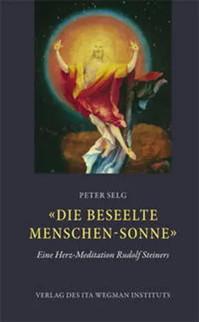 Selg |  "Die beseelte Menschen-Sonne" | Buch |  Sack Fachmedien