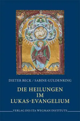 Beck / Güldenring |  Die Heilungen im Lukas-Evangelium | Buch |  Sack Fachmedien