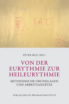 Selg |  Von der Eurythmie zur Heileurythmie | Buch |  Sack Fachmedien