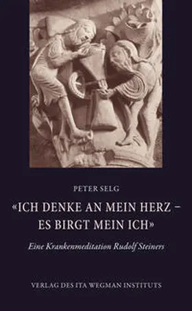 Selg |  «Ich denke an mein Herz – es birgt mein Ich» | Buch |  Sack Fachmedien