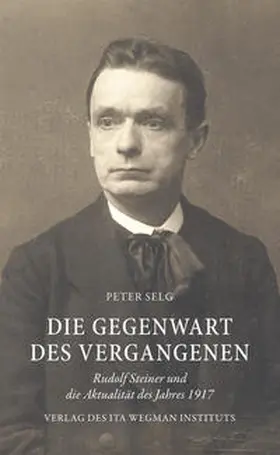 Selg |  Die Gegenwart des Vergangenen | Buch |  Sack Fachmedien