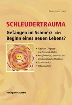 Urwyler |  Schleudertrauma – Gefangen im Schmerz oder Beginn eines neuen Lebens | Buch |  Sack Fachmedien