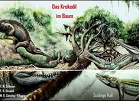Scheyer / Straehl / Sánchez-Villagra |  Das Krokodil im Baum | Buch |  Sack Fachmedien