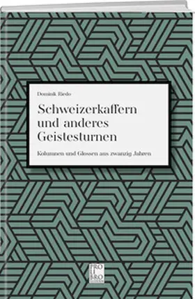 Riedo |  Schweizerkaffern und andere Geistesarbeiten | Buch |  Sack Fachmedien