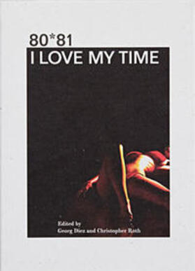 Diez / Roth |  The 80*81 Book Collection - I love my time | Buch |  Sack Fachmedien