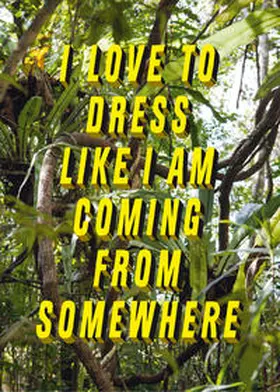 Rothenberger |  I love to dress like I am coming from somewhere and I have a place to go | Buch |  Sack Fachmedien