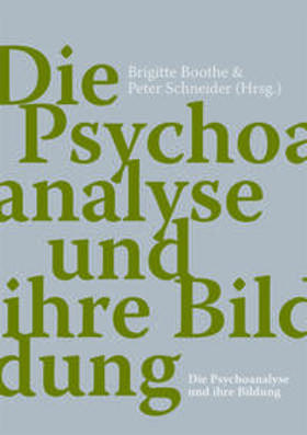 Boothe / Schneider | Die Psychoanalyse und ihre Bildung | Buch | 978-3-905933-04-8 | sack.de