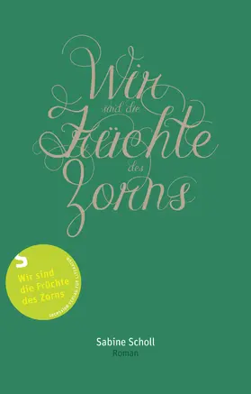 Scholl |  Wir sind die Früchte des Zorns | eBook | Sack Fachmedien