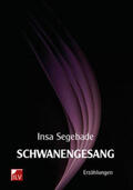 Segebade / IL-Verlag |  Schwanengesang | Buch |  Sack Fachmedien