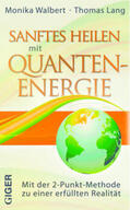 Lang / Walbert |  Sanftes Heilen mit Quantenenergie | Buch |  Sack Fachmedien
