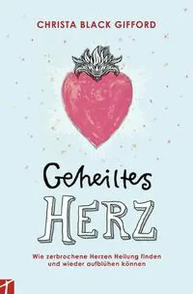 Geheiltes Herz | Buch | 978-3-905991-35-2 | www.sack.de