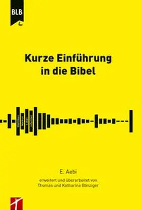 Aebi | Kurze Einführung in die Bibel | Buch | 978-3-905991-98-7 | www.sack.de