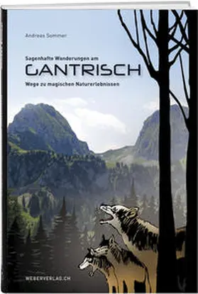 Sommer |  Sagenhafte Wanderungen am Gantrisch | Buch |  Sack Fachmedien