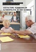 Stremlow / Da Rui / Müller |  Gestaltung kommunaler Alterspolitik in der Schweiz | Buch |  Sack Fachmedien