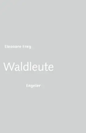 Frey |  Waldleute | Buch |  Sack Fachmedien