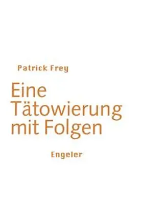 Frey |  Eine Ta¨towierung mit Folgen | Buch |  Sack Fachmedien