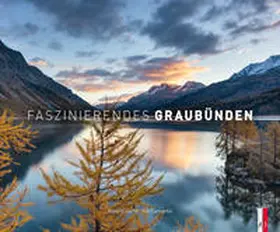 Gerth / Camartin |  Faszinierendes Graubünden | Buch |  Sack Fachmedien