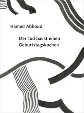Hamed |  Der Tod backt einen Geburtstagskuchen | Buch |  Sack Fachmedien